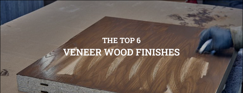 The Top 6 Veneer Wood Finishes - JSO Wood Products